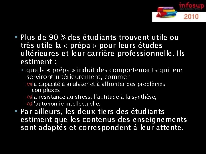 Les attentes Plus de 90 % des étudiants trouvent utile ou très utile la