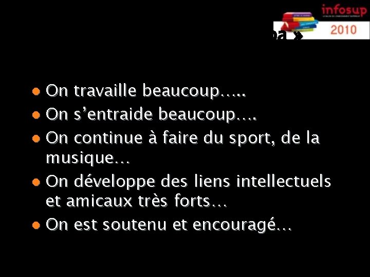 en résumé, la Vie en « Prépa » c’est : On travaille beaucoup…. .