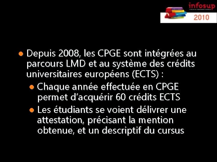 Les CPGE dans le LMD l Depuis 2008, les CPGE sont intégrées au parcours