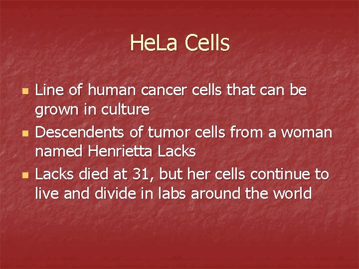 He. La Cells n n n Line of human cancer cells that can be