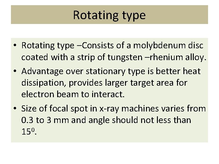 Rotating type • Rotating type –Consists of a molybdenum disc coated with a strip