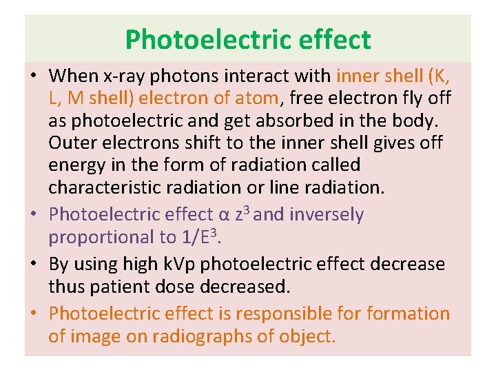 Photoelectric effect • When x-ray photons interact with inner shell (K, L, M shell)