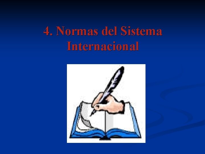 4. Normas del Sistema Internacional 