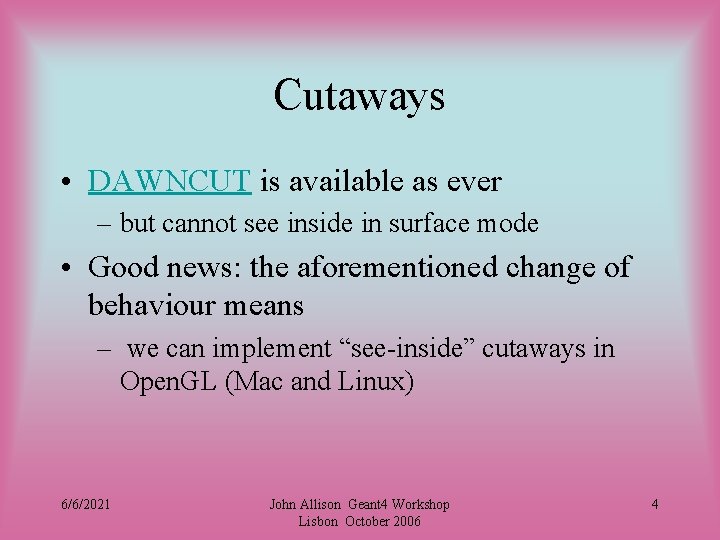 Cutaways • DAWNCUT is available as ever – but cannot see inside in surface