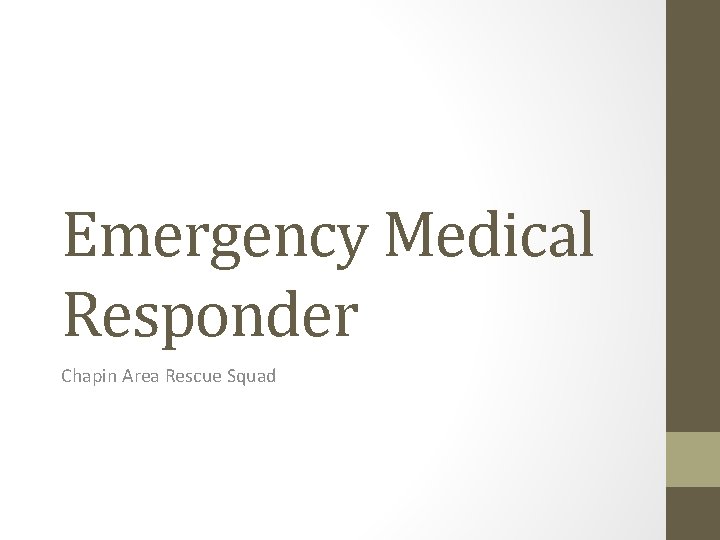 Emergency Medical Responder Chapin Area Rescue Squad 