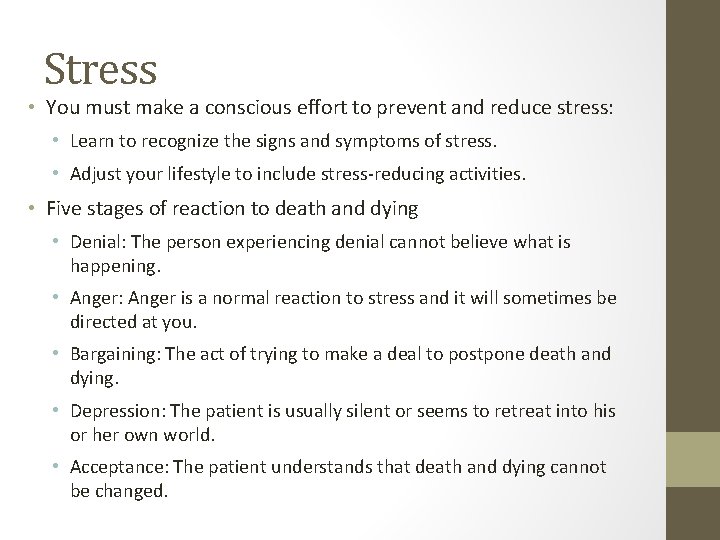 Stress • You must make a conscious effort to prevent and reduce stress: •