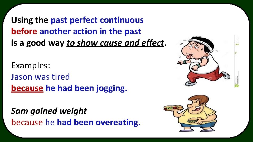 Using the past perfect continuous before another action in the past is a good