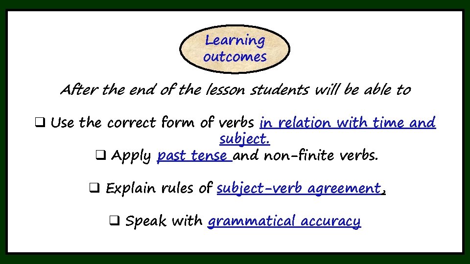 Learning outcomes After the end of the lesson students will be able to q