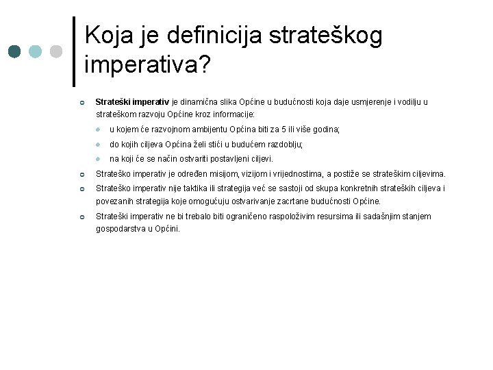 Koja je definicija strateškog imperativa? ¢ Strateški imperativ je dinamična slika Općine u budućnosti