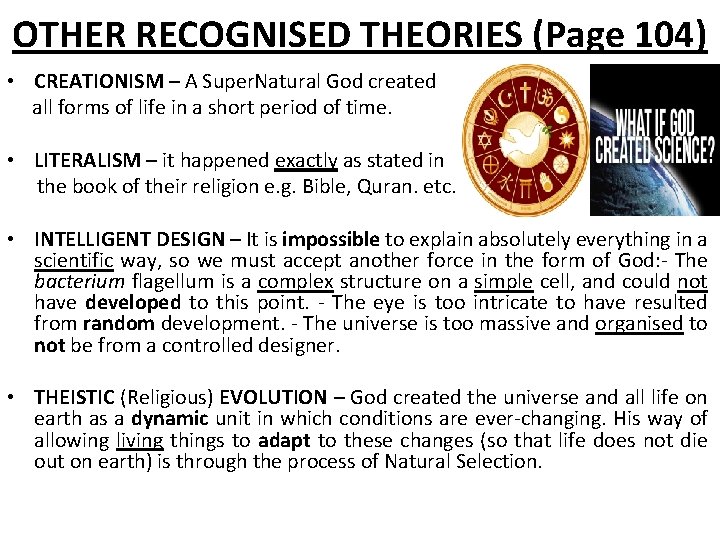 OTHER RECOGNISED THEORIES (Page 104) • CREATIONISM – A Super. Natural God created all