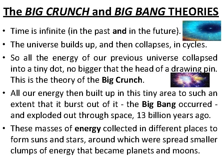 The BIG CRUNCH and BIG BANG THEORIES • Time is infinite (in the past