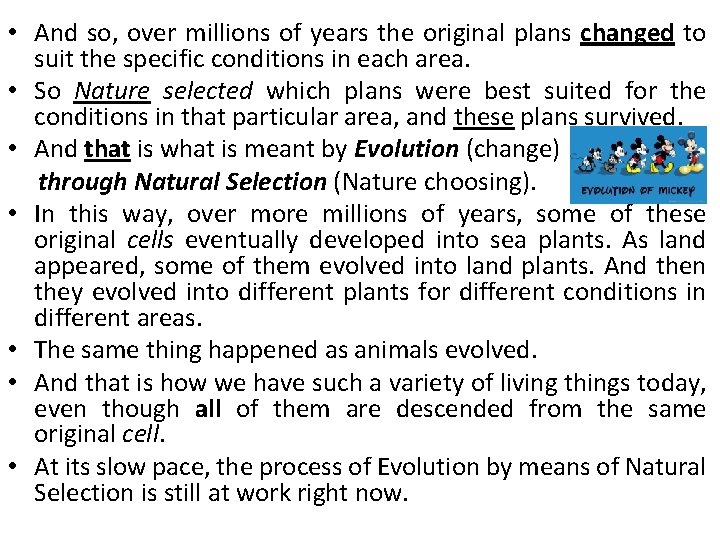  • And so, over millions of years the original plans changed to suit