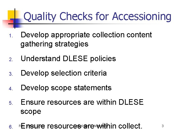 Quality Checks for Accessioning 1. Develop appropriate collection content gathering strategies 2. Understand DLESE