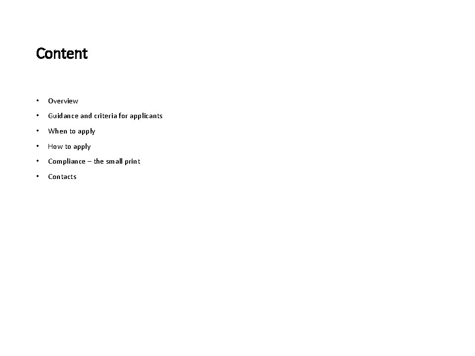 Content • Overview • Guidance and criteria for applicants • When to apply •