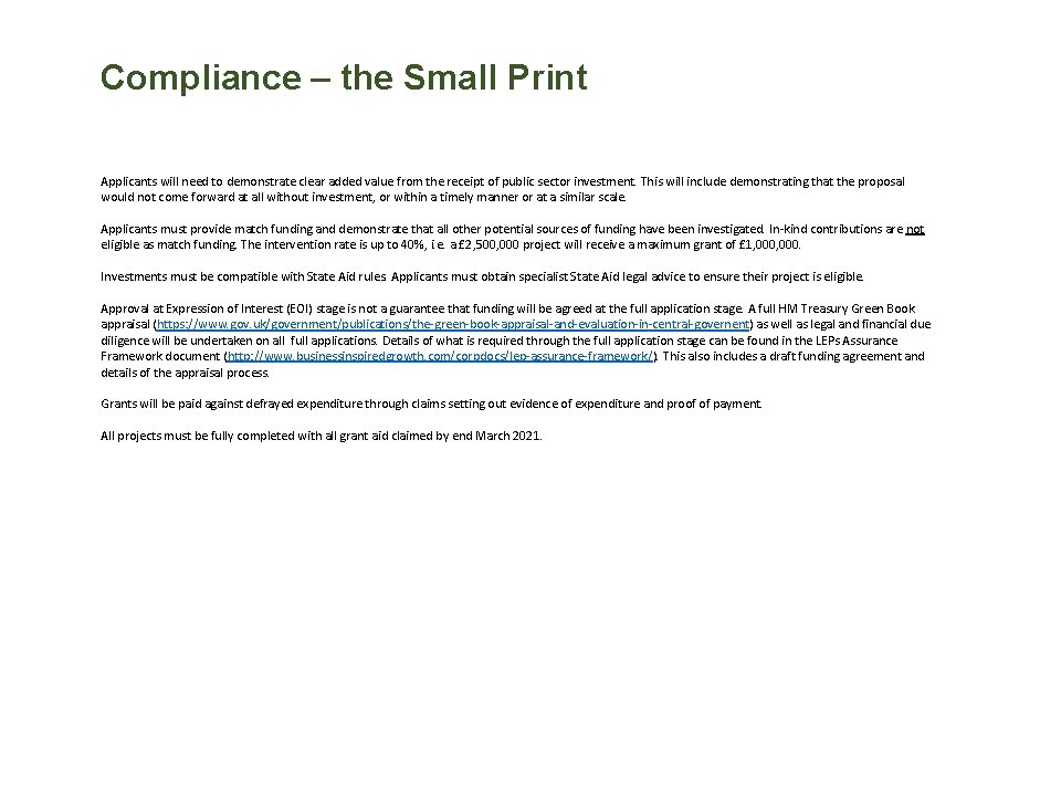 Compliance – the Small Print Applicants will need to demonstrate clear added value from