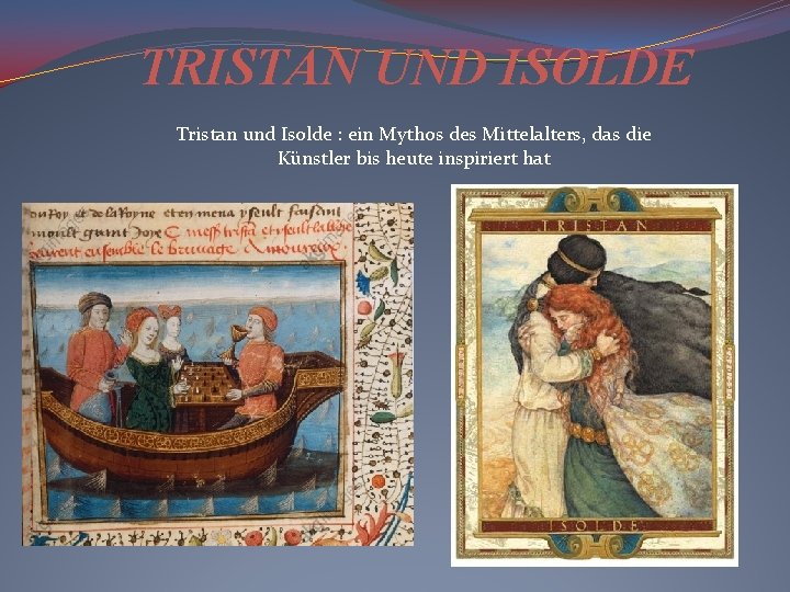Tristan Und Isolde Zusammenfassung TRISTAN UND ISOLDE Tristan und Isolde ein Mythos