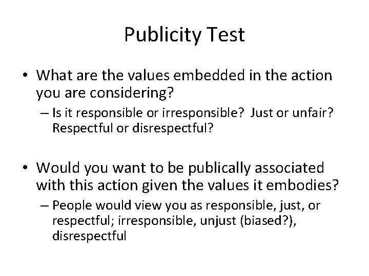 Publicity Test • What are the values embedded in the action you are considering?