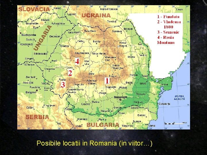 Posibile locatii in Romania (in viitor…) Posibile locatii in Romania (in viitor…)