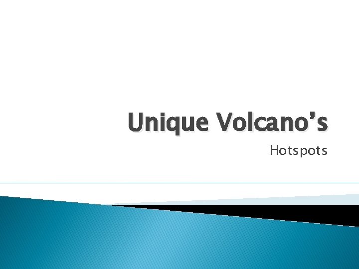 Unique Volcano’s Hotspots 