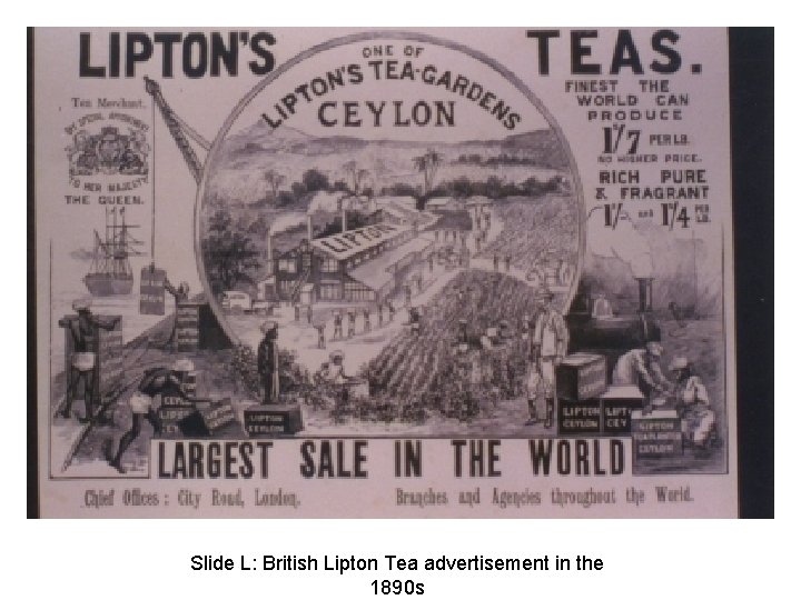 Slide L: British Lipton Tea advertisement in the 1890 s 