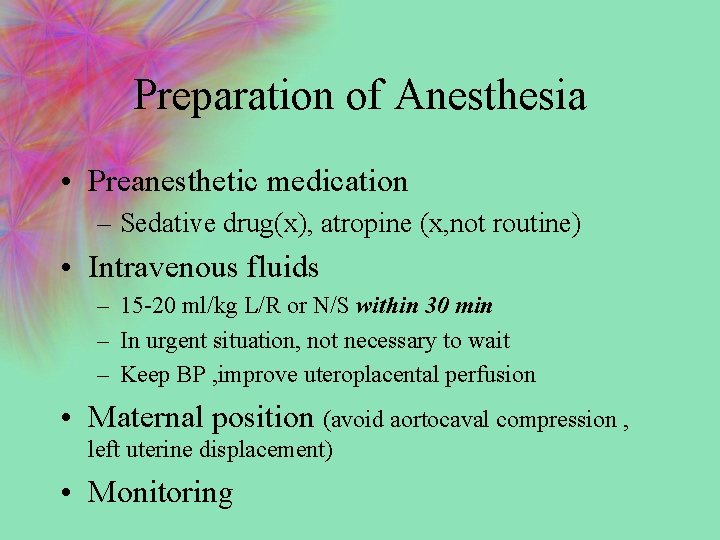 Preparation of Anesthesia • Preanesthetic medication – Sedative drug(x), atropine (x, not routine) •