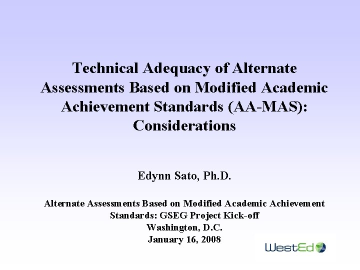Technical Adequacy of Alternate Assessments Based on Modified Academic Achievement Standards (AA-MAS): Considerations Edynn