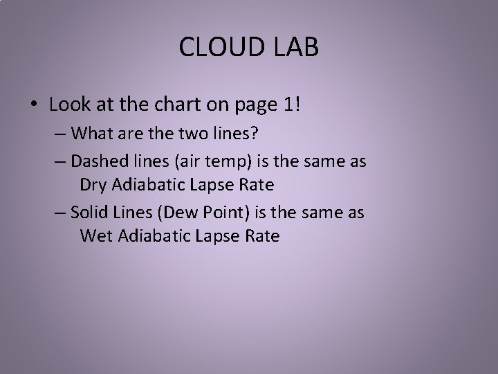 CLOUD LAB • Look at the chart on page 1! – What are the