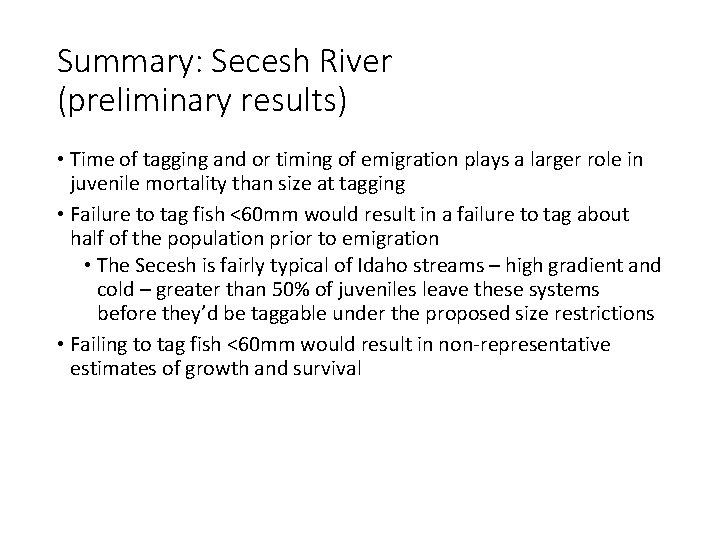 Summary: Secesh River (preliminary results) • Time of tagging and or timing of emigration