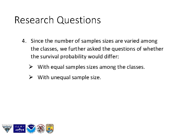 Research Questions 4. Since the number of samples sizes are varied among the classes,