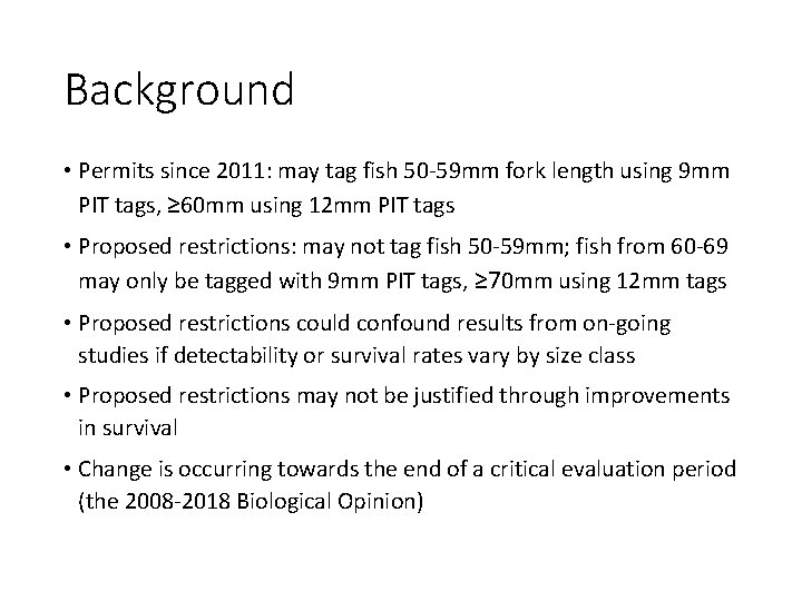 Background • Permits since 2011: may tag fish 50 -59 mm fork length using