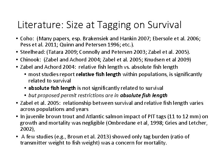 Literature: Size at Tagging on Survival • Coho: (Many papers, esp. Brakensiek and Hankin