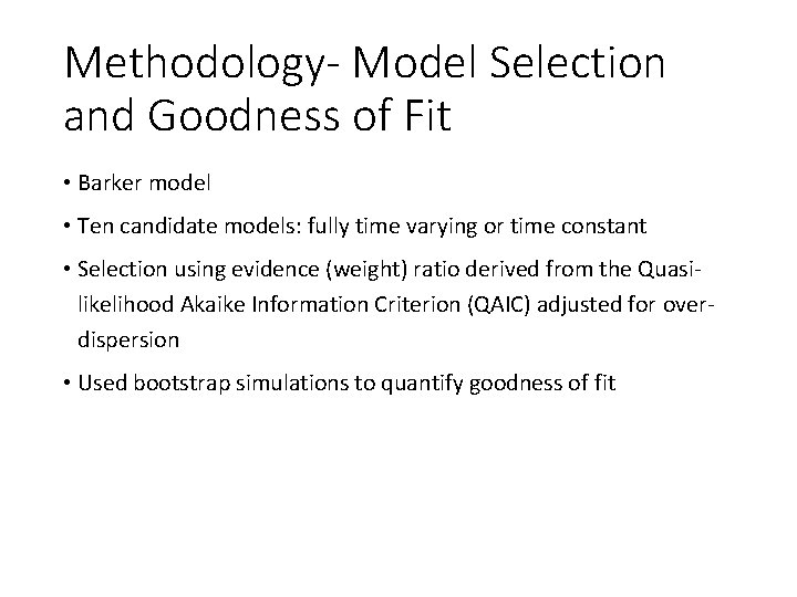Methodology- Model Selection and Goodness of Fit • Barker model • Ten candidate models: