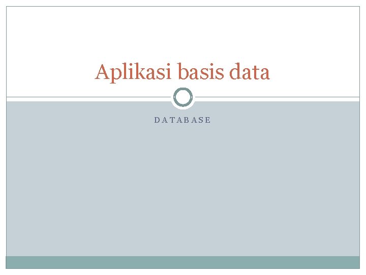Aplikasi basis data DATABASE 
