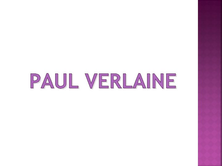 PAUL VERLAINE 