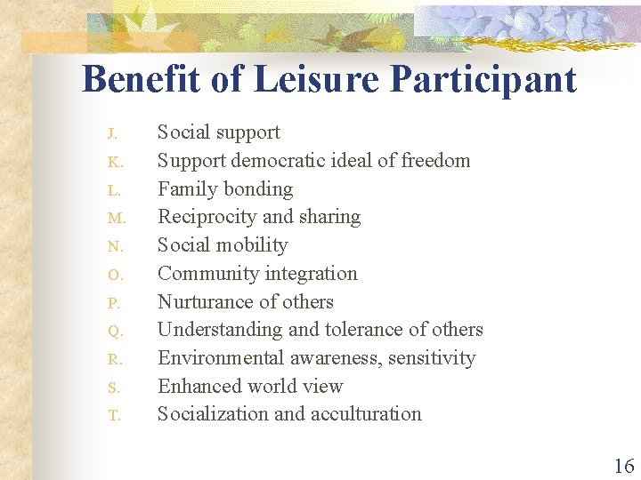 Benefit of Leisure Participant J. K. L. M. N. O. P. Q. R. S.