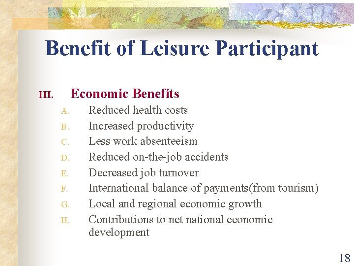 Benefit of Leisure Participant Economic Benefits III. A. B. C. D. E. F. G.