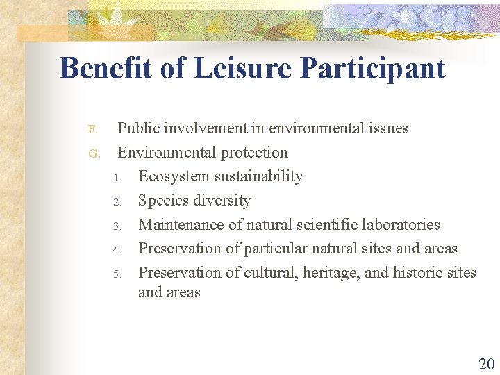 Benefit of Leisure Participant F. G. Public involvement in environmental issues Environmental protection 1.