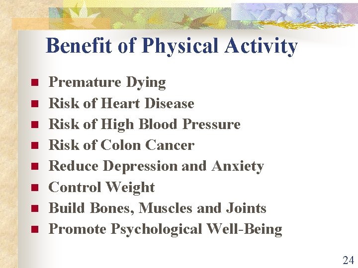 Benefit of Physical Activity n n n n Premature Dying Risk of Heart Disease
