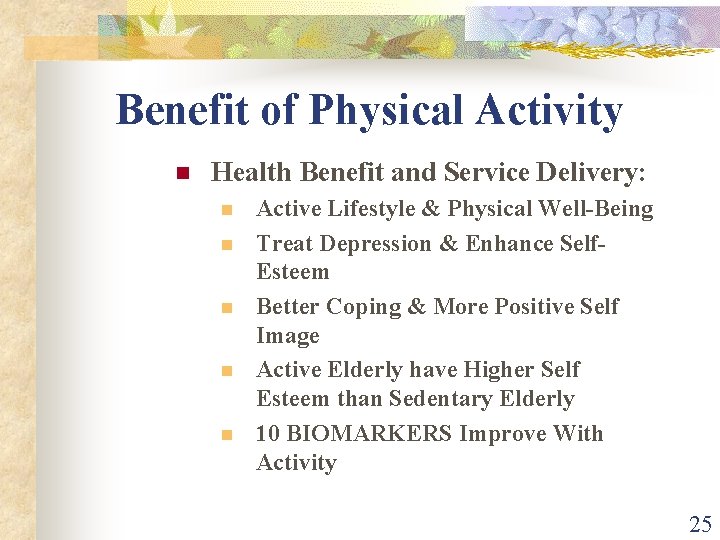 Benefit of Physical Activity n Health Benefit and Service Delivery: n n n Active