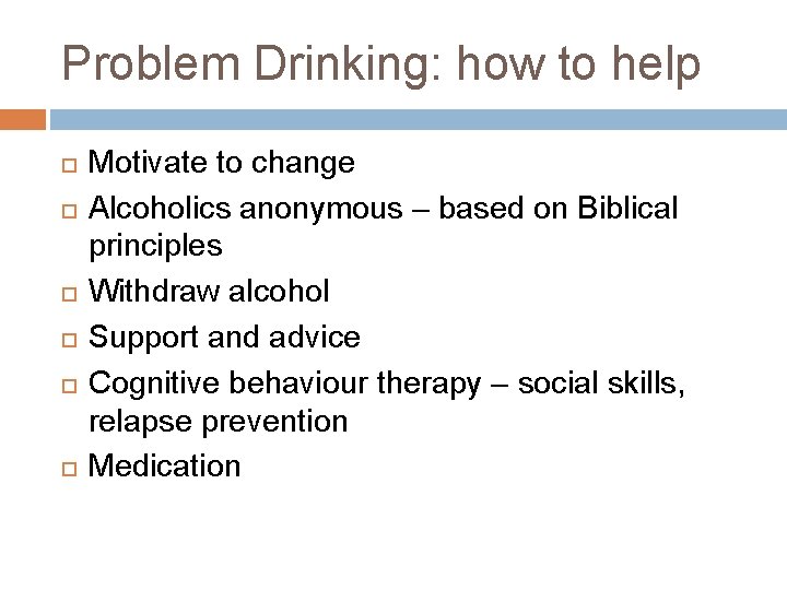 Problem Drinking: how to help Motivate to change Alcoholics anonymous – based on Biblical