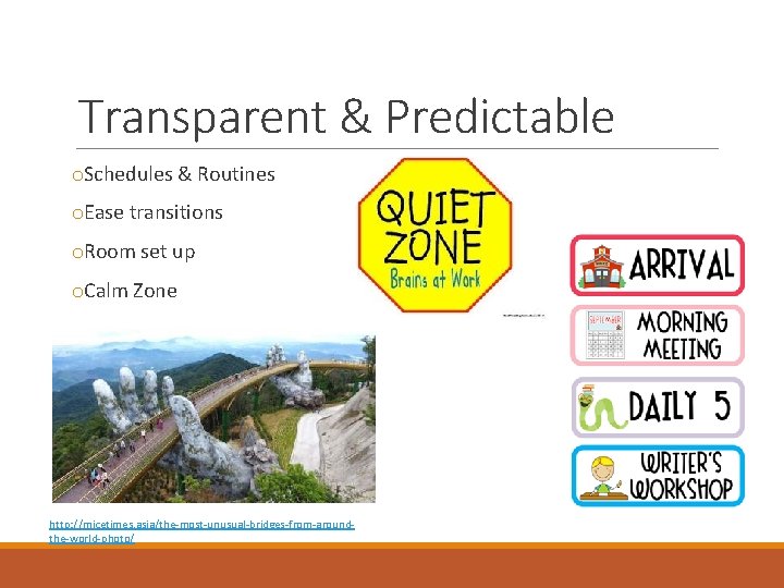 Transparent & Predictable o. Schedules & Routines o. Ease transitions o. Room set up
