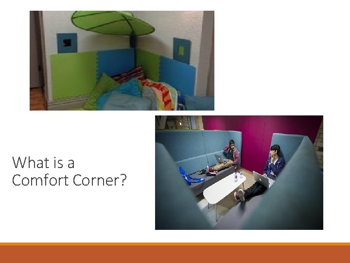 What is a Comfort Corner? 