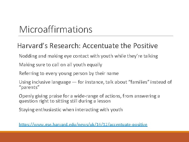 Microaffirmations Harvard’s Research: Accentuate the Positive Nodding and making eye contact with youth while