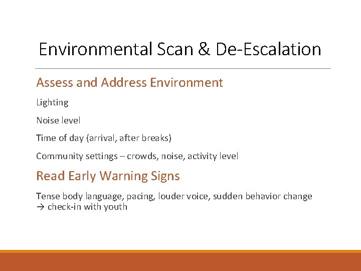 Environmental Scan & De-Escalation Assess and Address Environment Lighting Noise level Time of day