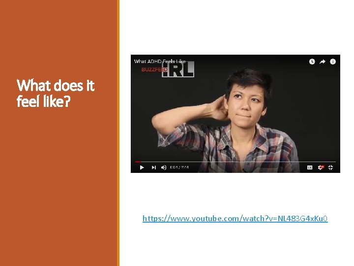 What does it feel like? https: //www. youtube. com/watch? v=NL 483 G 4 x.