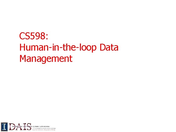 CS 598: Human-in-the-loop Data Management 