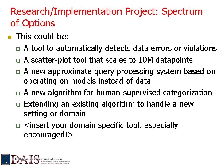 Research/Implementation Project: Spectrum of Options n This could be: q q q A tool