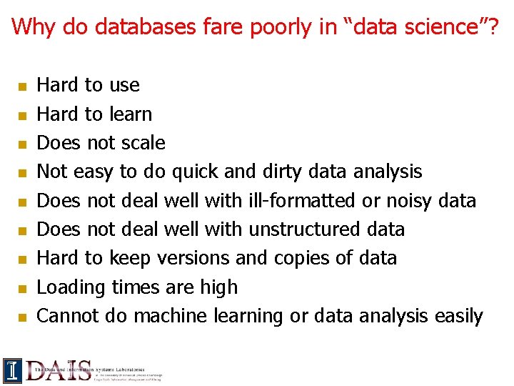 Why do databases fare poorly in “data science”? n n n n n Hard