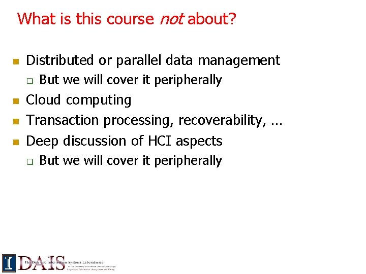 What is this course not about? n Distributed or parallel data management q n