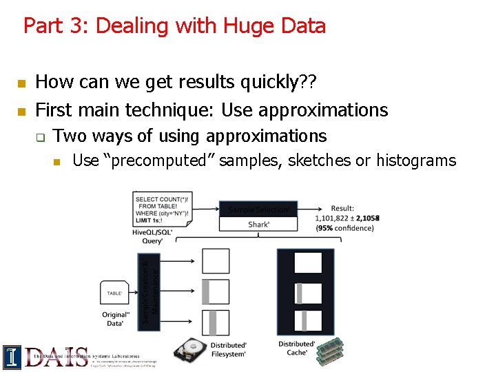 Part 3: Dealing with Huge Data n n How can we get results quickly?